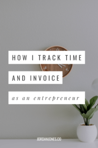 How I track time and invoice as an entrepreneur 
