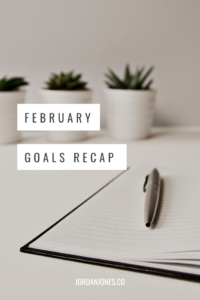 February goals recap 