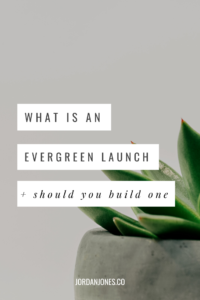 what is an evergreen launch and why you should build one 